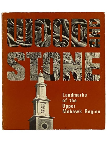 Wood and Stone: Landmarks of the Upper Mohawk Region