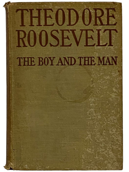 Theodore Roosevelt: The Boy and the Man