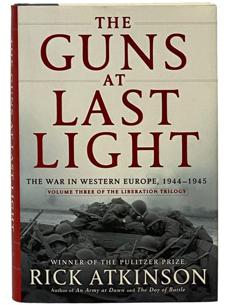 The Guns at Last Light: The War in Western Europe, 1944-1945 (Volume Three of the Liberation Trilogy)