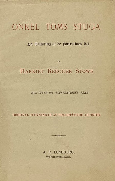 Onkel Toms Stuga: En Skildring af de Fortrycktes Lif [SWEDISH TEXT] [Uncle Tom's Cabin]