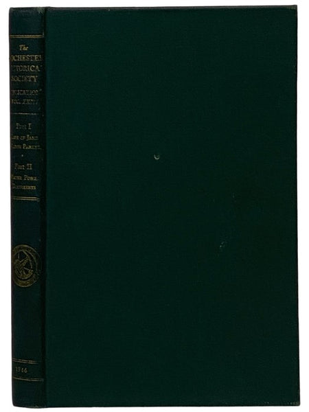 The Rochester Historical Society Publications Volume XXIII [23]: Part I -- The Life and Works of Jane Marsh Parker; Part II -- Water Power Documents