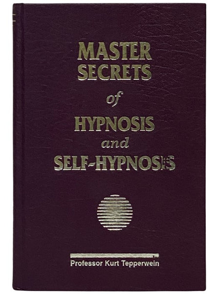 Master Secrets of Hypnosis and Self-Hypnosis