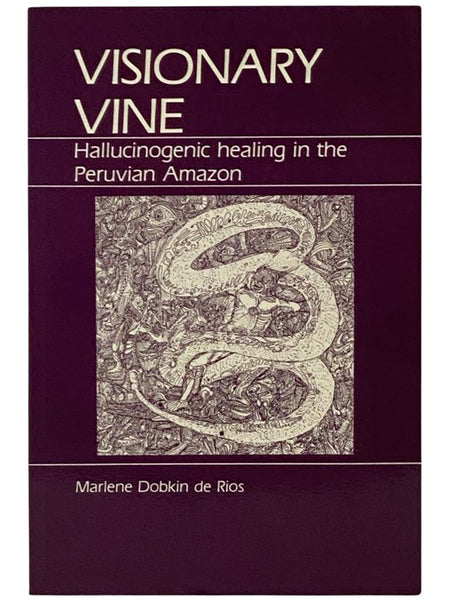 Visionary Vine: Hallucinogenic Healing in the Peruvian Amazon