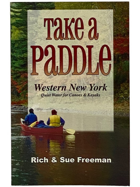 Take a Paddle: Western New York, Quiet Water for Canoes and Kayaks