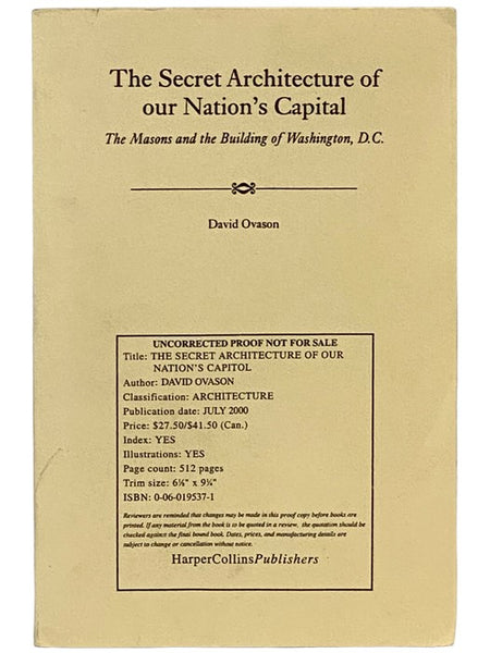 The Secret Architecture of Our Nation's Capital: The Masons and the Building of Washington, D.C. [Uncorrected Proof]