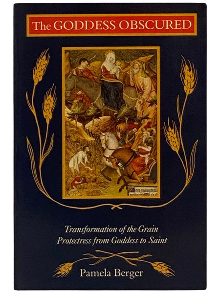 The Goddess Obscured: Transformation of the Grain Protectress from Goddess to Saint