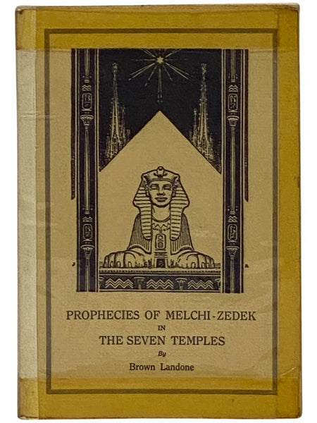 Prophecies of Melchi-Zedek in The Great Pyramid and The Seven Temples (Revised Edition)