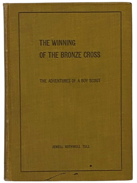 The Winning of the Bronze Cross: The Adventures of a Boy Scout