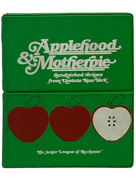 Applehood & Motherpie: Handpicked Recipes from Upstate New York