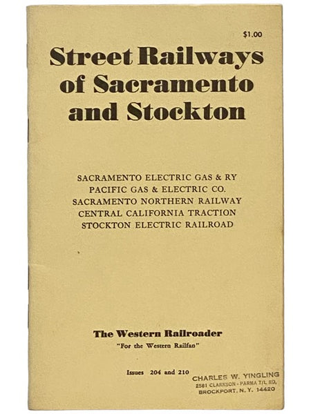 Street Railways of Sacramento and Stockton: Sacramento Electric Gas & RY, Pacific Gas & Electric Co., Sacramento Northern Railway, Central California Traction, Stockton Electric Railroad (Issues 204 and 210)