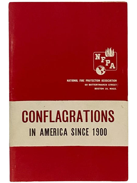 Conflagrations in America Since 1900: A Record of the Principal Conflagrations in the United States and Canada During the First Half of the Twentieth Century