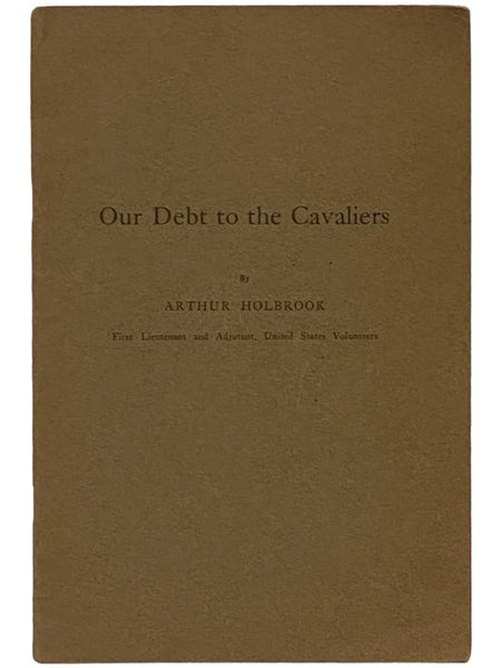 Our Debt to the Cavaliers: Read May Fifth, 1909 Before the Commandery of the State of Wisconsin Military Order of the Loyal Legion of the United States [5th]