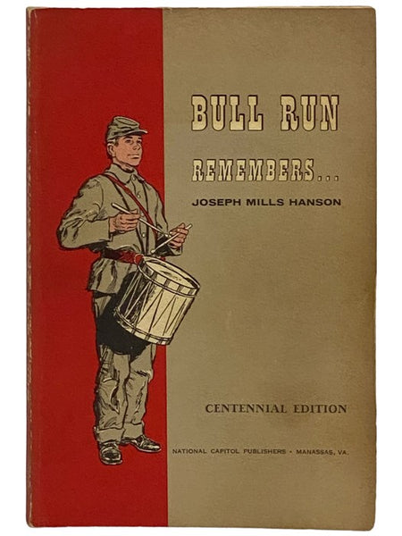 Bull Run Remembers... The History, Traditions and Landmarks of the Manassas (Bull Run) Campaigns Before Washington, 1861-1862(Centennial Edition)