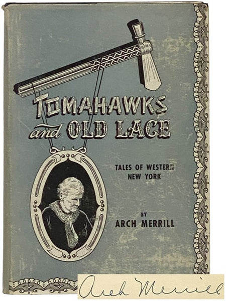 Tomahawks and Old Lace: Tales of Western New York