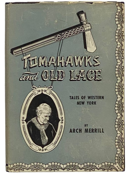 Tomahawks and Old Lace: Tales of Western New York