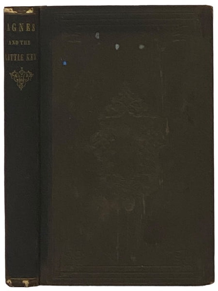 Agnes and the Little Key: or, Bereaved Parents Instructed and Comforted. By Her Father.