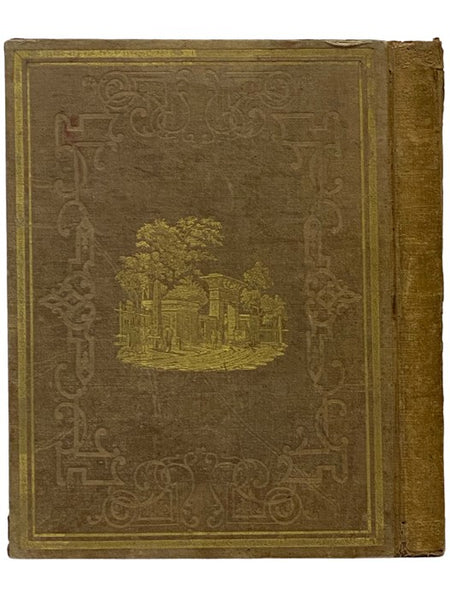 Mount Auburn Illustrated. in Highly Finished Line Engravings, from Drawings Taken on the Spot, by James Smillie. With Descriptive Notices by Cornelia W. Walter.