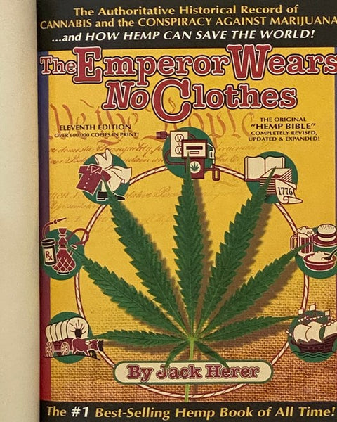 The Emperor Wears No Clothes: The Authoritative Historical Record of Cannabis and the Conspiracy Against Marijuana...and How Hemp Can Save the World