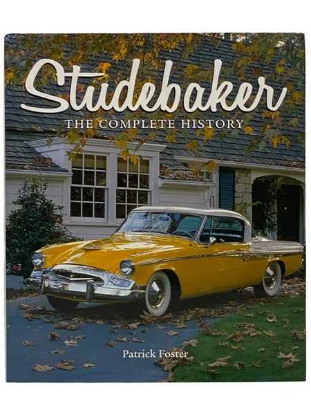 Studebaker: The Complete History