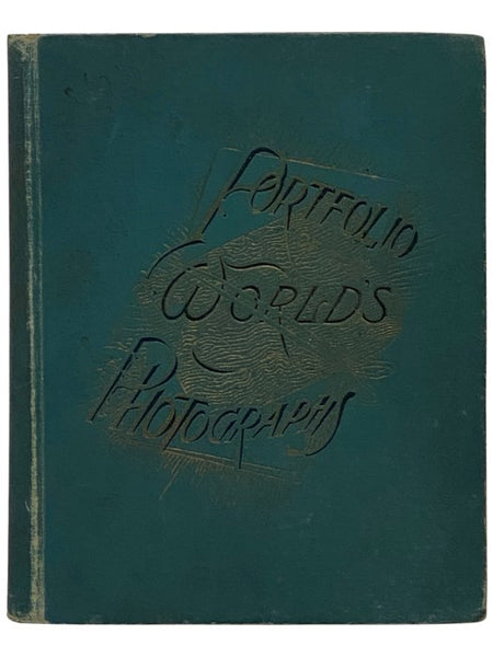Portfolio of the World's Photographs. Placing on Home Exhibition Photographs of the Majestic and Imposing in Nature; the Beautiful and Inspiring in Art; the Grandly Scenic, Eventfully Historic and Strikingly Descriptive; Including Impressive Scenes, Hero…