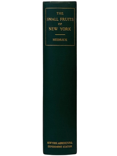 The Small Fruits of New York (Report of the New York Agricultural Experiment Station for the Year Ending June 30, 1925, Volume II [2]) (State of New York - Department of Farms and Markets Thirty-third Annual Report, Part II)