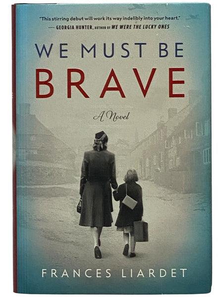 We Must Be Brave: A Novel
