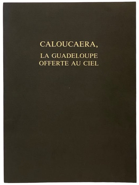Caloucaera, La Guadeloupe Offerte au Ciel