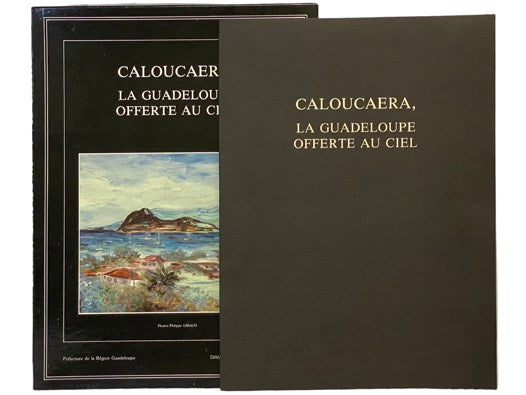 Caloucaera, La Guadeloupe Offerte au Ciel