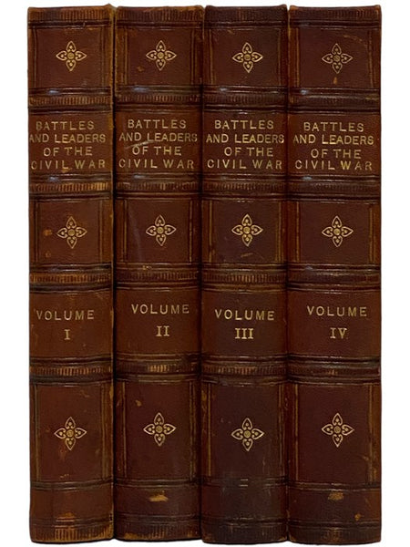 Battles and Leaders of the Civil War: Being for the Most Part Contributions by Union and Confederate Officers. Based upon 'The Century War Series.' in Four Volumes: Opening Battles; The Struggle Intensifies; The Tide Shifts; Retreat with Honor (Grant-Lee…