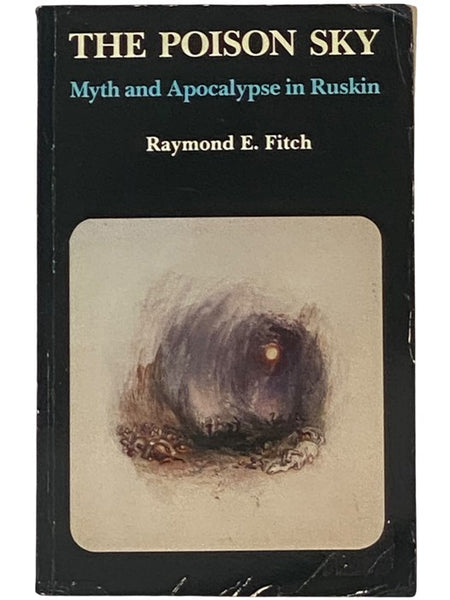 The Poison Sky: Myth and Apocalypse in Ruskin