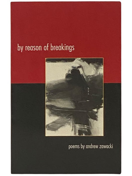 By Reason of Breakings: Poems