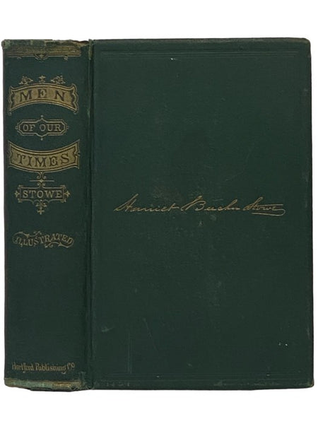 Men of Our Times; or, Leading Patriots of the Day. Being Narratives of the Lives and Deeds of Statesmen, Generals, and Orators. Including Biographical Sketces and Anecdotes of Lincoln, Grant, Garrison, Sumner, Chase, Wilson, Greeley, Farragut, Andrew, Co…
