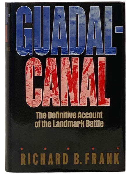 Guadalcanal: The Definitive Account of the Landmark Battle
