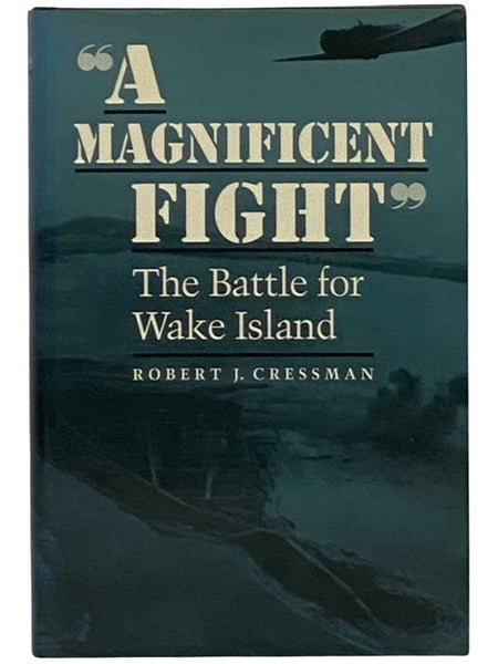 A Magnificent Fight: The Battle for Wake Island