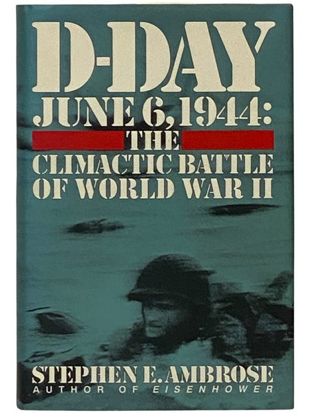 D-Day: June 6, 1944 - The Climactic Battle of World War II