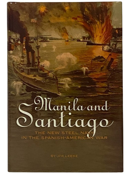 Manila and Santiago: The New Steel Navy in the Spanish-American War