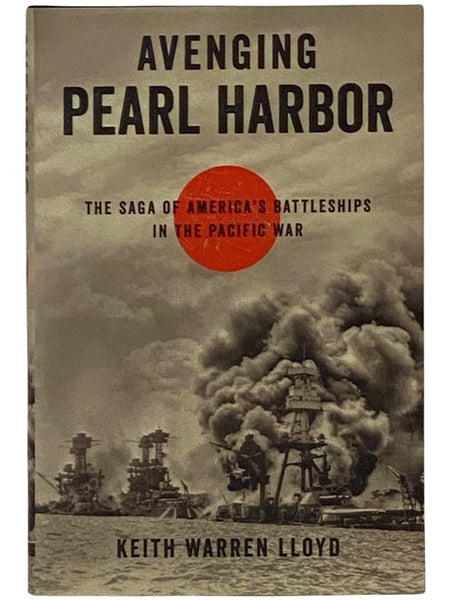 Avenging Pearl Harbor: The Saga of America's Battleships in the Pacific War