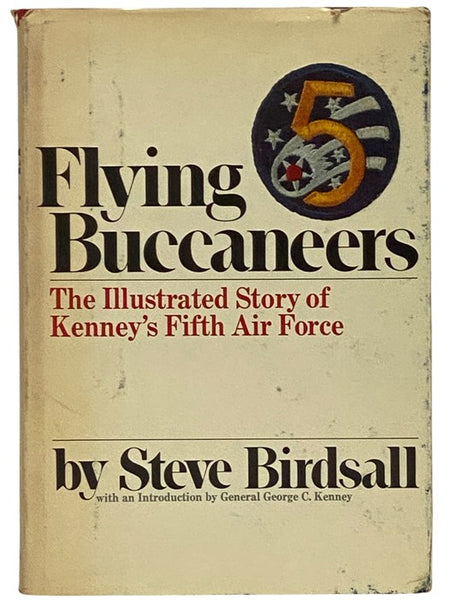 Flying Buccaneers: The Illustrated Story of Kenney's Fifth Air Force