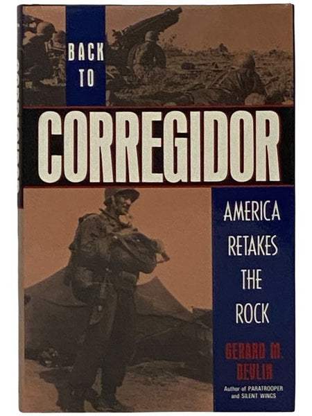 Back to Corregidor: America Retakes the Rock