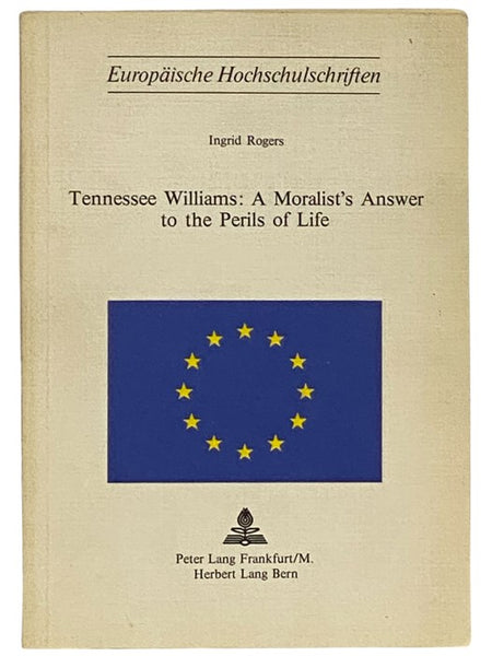 Tennessee Williams: A Moralist's Answer to the Perils of Life (Europaische Hochschulschriften)