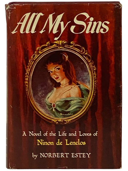 All My Sins: A Novel of the Life and Loves of Ninon de Lenclos