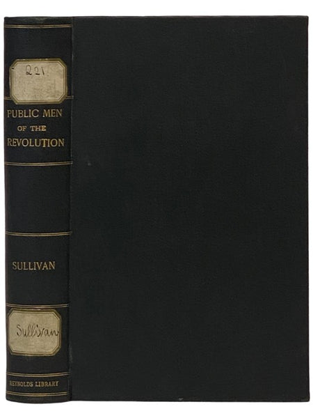 The Public Men of the Revolution. Including Events from the Peace of 1783 to the Peace of 1815. In a Series of Letters, with a Biographical Sketch of the Author, and Additional Notes and References by His Son
