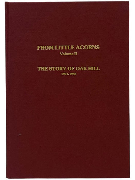 From Little Acorns: The Story of Oak Hill, 1901-1976, Volume II [2] -- The Eighty-Five Year Account of the History of Oak Hill Country Club, Rochester, New York