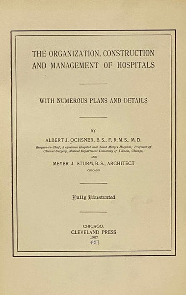 The Organization, Construction and Management of Hospitals, with Numerous Plates and Details