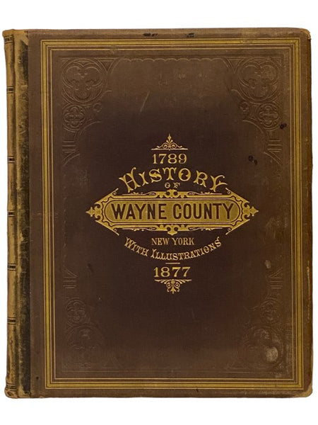 History of Wayne County, New York, 1789-1877; With Illustrations Descriptive of Its Scenery, Palatial Residences, Public Buildings, Fine Blocks, and Important Manufactories, from Original Sketches by Artists of the Highest Ability