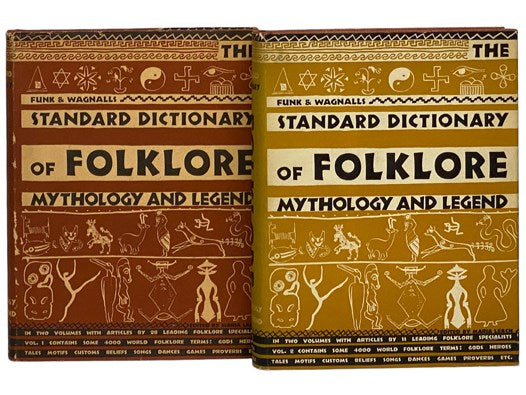 Funk & Wagnalls Standard Dictionary of Folklore, Mythology, and Legend, in Two Volumes, with Articles by 32 Leading Folklore Specialists: A-I; J-Z