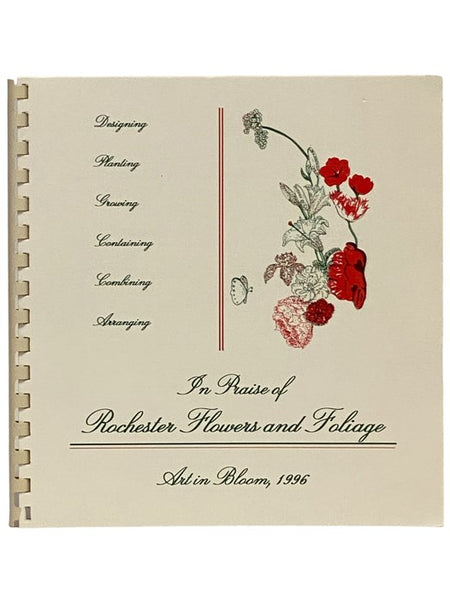In Praise of Rochester Flowers and Foliage: A Guide to Garden Planning, Flower Conditioning and Floral Design