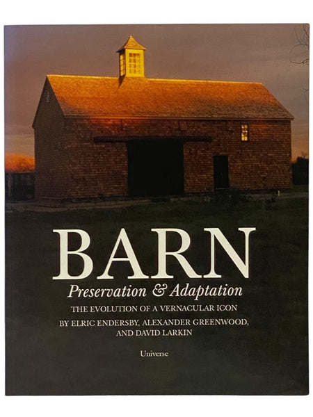 Barn Preservation and Adaptation: The Evolution of a Vernacular Icon
