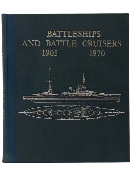 Battleships and Battle Cruisers, 1905-1970: Historical Develoment of the Capital Ship