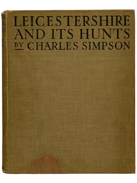 Leicestershire and Its Hunts: The Quorn, the Cottesemore, and the Belvoir